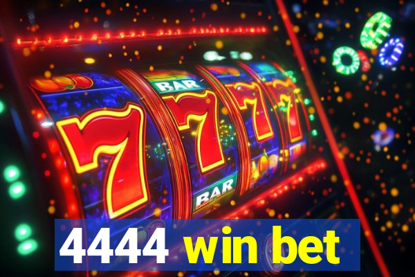 4444 win bet